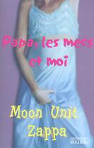 Couverture du livre « Papa les mecs et moi » de Moon Unit Zappa aux éditions Rocher