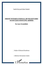 Couverture du livre « Droit international humanitaire dans les conflis armés ; le cas rwandais » de Sacke Kouyate Kaba Diakite aux éditions L'harmattan