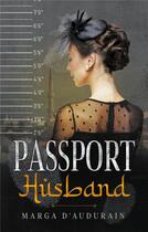 Couverture du livre « Passport husband » de Marga D' Andurain et Aurore Julien aux éditions Books On Demand