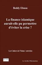Couverture du livre « La finance islamique aurait-elle pu permettre d'éviter la crise ? » de Ebnou Beddy aux éditions L'harmattan