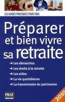 Couverture du livre « Préparer et bien vivre sa retraite » de Chambraud/Dubreuil aux éditions Prat