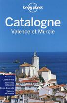 Couverture du livre « Catalogne, Valence et Murcie (2e édition) » de  aux éditions Lonely Planet France