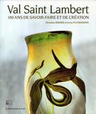 Couverture du livre « Val Saint Lambert ; 180 ans de savoir-faire et de création » de  aux éditions Renaissance Du Livre
