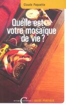 Couverture du livre « Quelle est votre mosaique de vie (édition 2003) » de Claude Paquette aux éditions Contreforts
