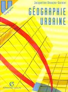 Couverture du livre « Géographie urbaine » de Beaujeu-Garnier aux éditions Armand Colin