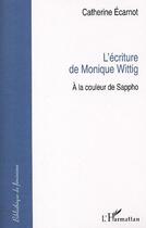 Couverture du livre « L'ÉCRITURE DE MONIQUE WITTIG » de Catherine Ecarnot aux éditions Editions L'harmattan