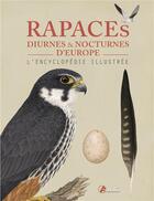 Couverture du livre « Rapaces diurnes et nocturnes d'Europe, l'encyclopédie illustrée » de Bohre Paul aux éditions Artemis