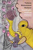 Couverture du livre « Grand-père avait un éléphant » de Vaikom Muhammad Basheer aux éditions Zulma