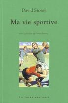 Couverture du livre « Ma vie sportive » de David Storey aux éditions La Fosse Aux Ours