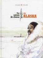 Couverture du livre « Une saison de chasse en Alaska » de Zoe Lamazou et Victor Gurrey aux éditions Paulsen