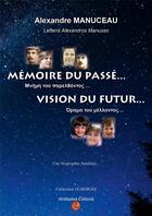Couverture du livre « Mémoire du passé... vision du futur... » de Alexandre Manuceau aux éditions Atrebates