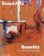 Couverture du livre « Baselitz : la rétrospective » de  aux éditions Beaux Arts Editions