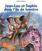 Couverture du livre « Jean lou et sophie dans l'ile lumiere (souple) » de Marlier Marcel aux éditions Casterman