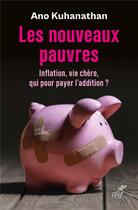 Couverture du livre « Les nouveaux pauvres : inflation, vie chère, qui pour payer l'addition ? » de Ano Kuhanathan aux éditions Cerf