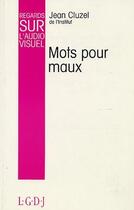 Couverture du livre « Mots Pour Maux » de Jean Cluzel aux éditions Cluzel Editions