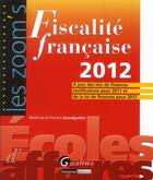 Couverture du livre « Fiscalité française 2012 (17e édition) » de Beatrice Grandguillot et Francis Grandguillot aux éditions Gualino