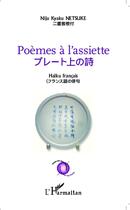Couverture du livre « Poèmes à l'assiette ; haïku français » de Niju Kyaku Netsuke aux éditions L'harmattan