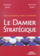 Couverture du livre « Le damier strategique - pour une nouvelle vision de l'entreprise » de Jean aux éditions Organisation