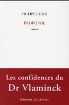 Couverture du livre « Propofol » de Philippe Siou aux éditions Leo Scheer
