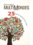 Couverture du livre « Éditions MultiMondes, 25 ans de savoir en action » de  aux éditions Multimondes
