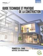 Couverture du livre « Guide technique et pratique de la construction (3e édition) » de Francis D. K. Ching aux éditions Modulo