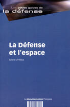 Couverture du livre « La défense et l'espace » de Ariane D' Helios aux éditions Documentation Francaise