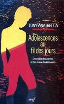 Couverture du livre « Adolescences au fil des jours ; chronique des paroles et des maux d'adolescents » de Anatrella T aux éditions Cerf
