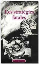 Couverture du livre « Les stratégies fatales ; le cristal se venge » de Jean Baudrillard aux éditions Grasset