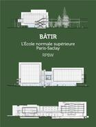 Couverture du livre « École normale supérieure Paris-Saclay ; Renzo Piano Building Workshop » de Christophe Catsaros aux éditions Archibooks