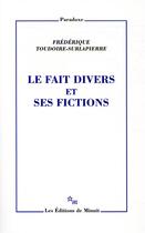 Couverture du livre « Le fait divers et ses fictions » de Frederique Toudoire-Surlapierre aux éditions Minuit