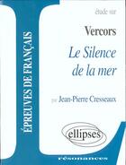Couverture du livre « Vercors, le silence de la mer » de Cresseaux aux éditions Ellipses Marketing