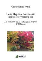 Couverture du livre « Cette hypnose ascendante nommée hyperempiria » de Christophe Pank aux éditions Bookelis