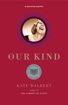 Couverture du livre « Our Kind » de Walbert Kate aux éditions Scribner