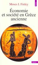 Couverture du livre « Economie Et Societe En Grece Ancienne » de Moses I. Finley aux éditions Points