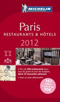 Couverture du livre « Guide rouge Michelin ; Paris ; restaurants & hôtels (édition 2012) » de Collectif Michelin aux éditions Michelin