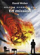 Couverture du livre « Honor Harrington Tome 12 : en mission » de David Weber aux éditions L'atalante