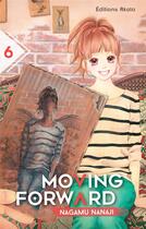 Couverture du livre « Moving forward Tome 6 » de Nagamu Nanaji aux éditions Akata