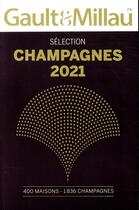 Couverture du livre « Guide sélection champagnes (édition 2021) » de Gault&Millau aux éditions Gault&millau