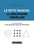 Couverture du livre « Le petit manuel des solutions visuelles » de Kevin Duncan aux éditions Mardaga Pierre