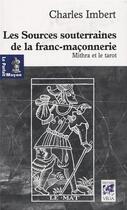 Couverture du livre « Les sources souterraines de la franc-maçonnerie » de Charles Imbert aux éditions Vega