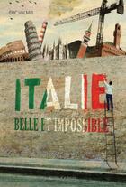 Couverture du livre « Italie, belle et impossible » de Eric Valmir aux éditions Editalie