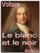 Couverture du livre « Le blanc et le noir » de Voltaire aux éditions Ebookslib