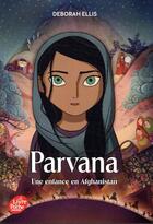 Couverture du livre « Parvana ; une enfance en Afghanistan » de Deborah Ellis aux éditions Le Livre De Poche Jeunesse