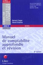 Couverture du livre « Comptabilite approfondie et revision ; manuel ; 6e edition » de Bernard Caspar aux éditions Lexisnexis