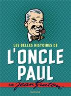 Couverture du livre « Les blles histoire de l'oncle Paul par Jean Graton » de Jean Graton aux éditions Dupuis