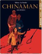 Couverture du livre « Chinaman Tome 8 : les pendus » de Taduc et Serge Le Tendre aux éditions Dupuis