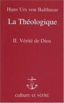 Couverture du livre « La théologique t.2 ; vérité de Dieu » de Hans Urs Von Balthasar aux éditions Lessius