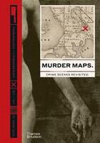 Couverture du livre « Murder maps: crime scenes revisited; phrenology to fingerprint 1811-1911 » de Drew Gray aux éditions Thames & Hudson