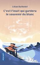 Couverture du livre « C'est l'inuit qui gardera le souvenir du blanc » de Lilian Bathelot aux éditions Pocket