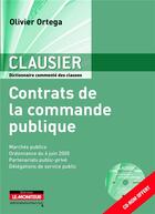 Couverture du livre « Clausier des contrats de la commande publique » de Olivier Ortega aux éditions Le Moniteur